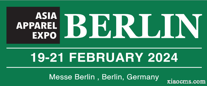 德國柏林亞洲服裝及配飾博覽會ASIA APPAREL EXPO BERLIN丨2024.02.19~02.21